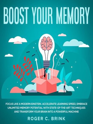 cover image of Boost Your Memory and Focus Like a Modern Einstein Accelerate Learning Speed, Embrace Unlimited Memory Potential with State-of-the-Art Techniques and Transform Your Brain into a Powerful Machine